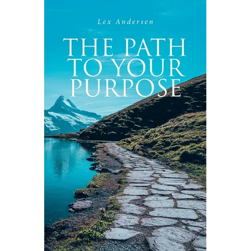 The Path to Your Purpose