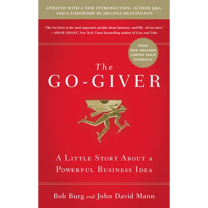 The Go-Giver, Expanded Edition: A Little Story about a Powerful Business Idea (Go-Giver, Book 1 - Hardcover