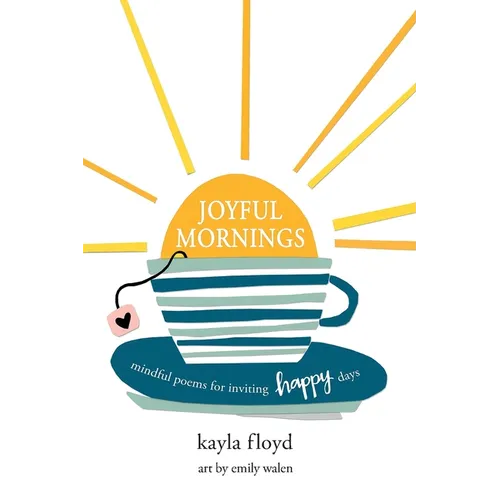 Joyful Mornings: Mindful Poems for Inviting Happy Days