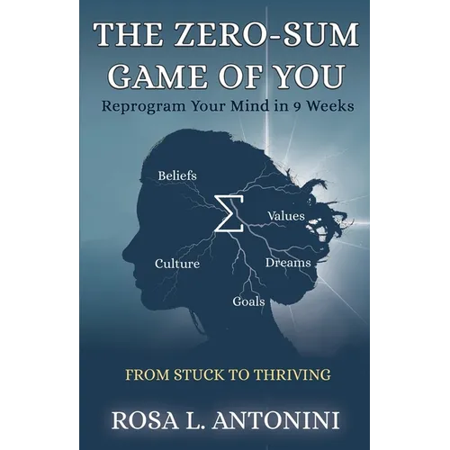 The Zero-Sum Game of You: From Stuck to Thriving