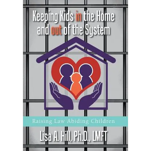 Keeping Kids in the Home and out of the System: Raising Law Abiding Children