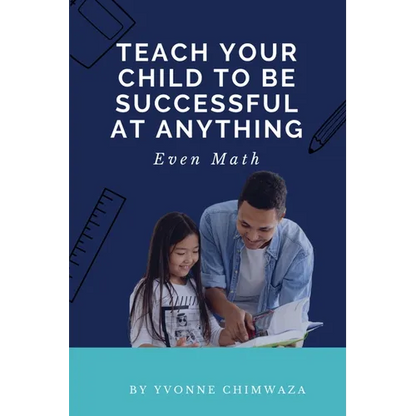 Teach Your Child To Be Successful At Anything, Even Math