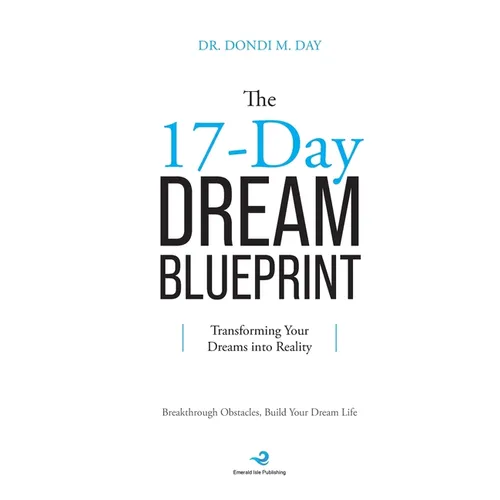 The 17-Day Dream Blueprint: Transforming Your Dreams into Reality
