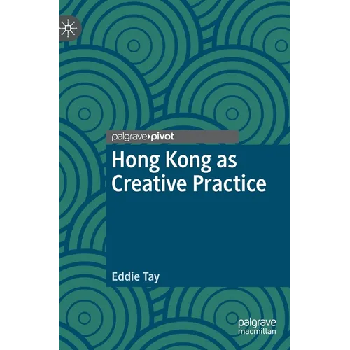 Hong Kong as Creative Practice