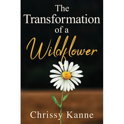 The Transformation of a Wildflower - Paperback