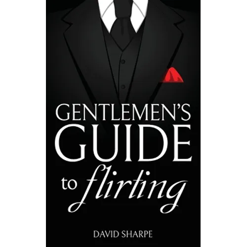 Gentlemen's Guide to Flirting