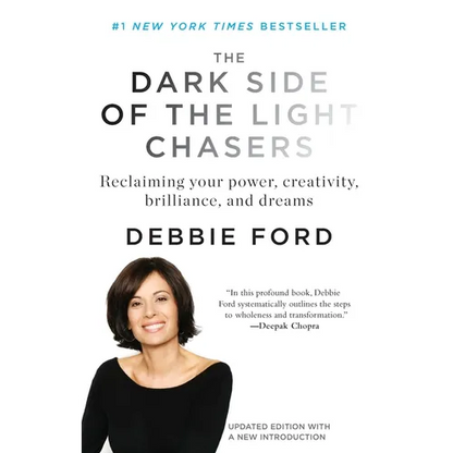 The Dark Side of the Light Chasers: Reclaiming Your Power, Creativity, Brilliance, and Dreams