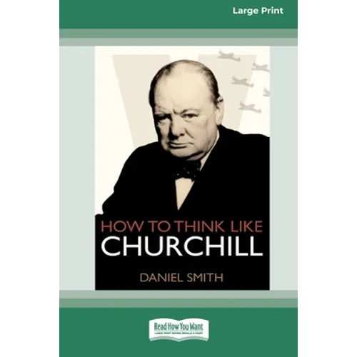 How to Think Like Churchill (16pt Large Print Edition)