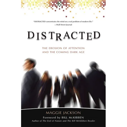 Distracted: The Erosion of Attention and the Coming Dark Age