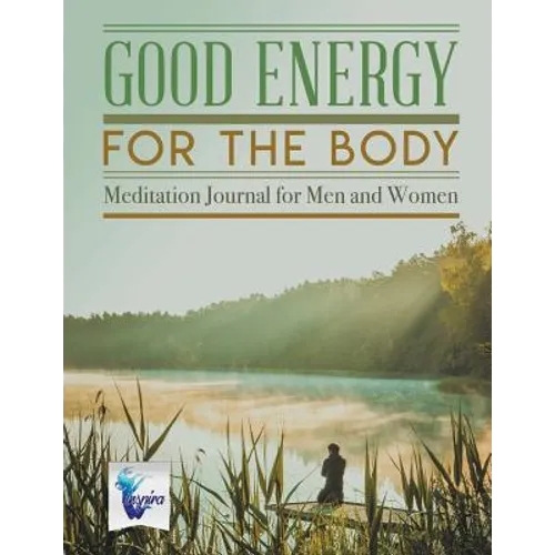 Good Energy for the Body Meditation Journal for Men and Women