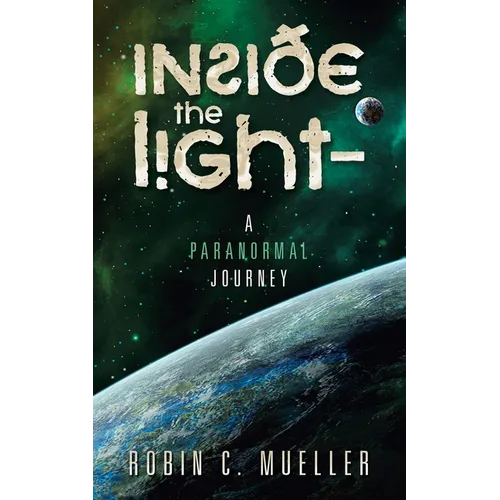 Inside the Light - a Paranormal Journey