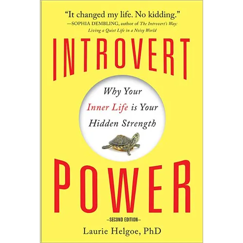 Introvert Power: Why Your Inner Life Is Your Hidden Strength