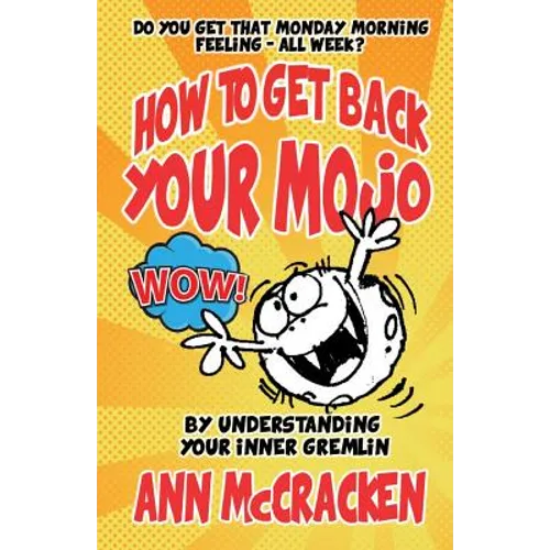 How to get back your MoJo: By understanding your inner Gremlin
