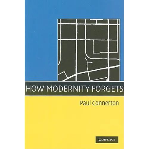 How Modernity Forgets
