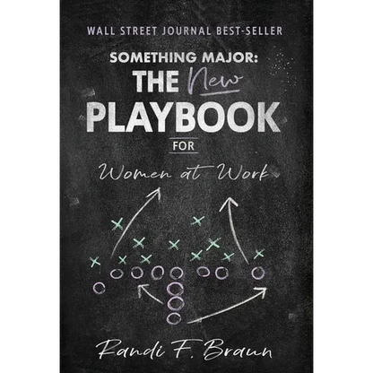 Something Major: The New Playbook for Women at Work
