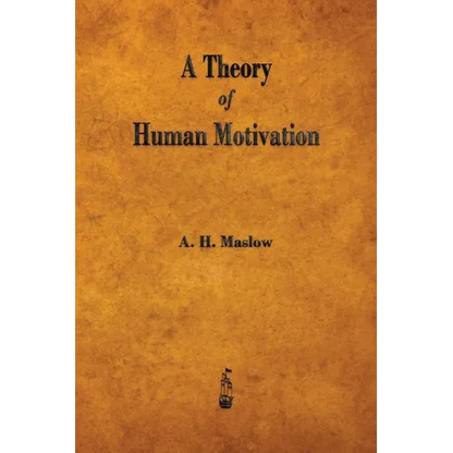 A Theory of Human Motivation - Paperback