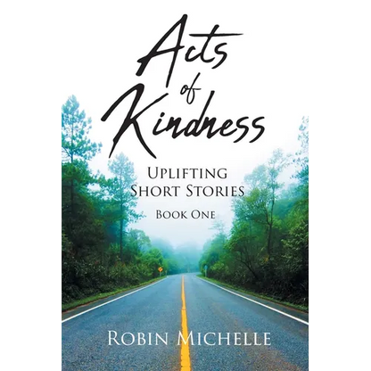 Acts of Kindness: Uplifting Short Stories