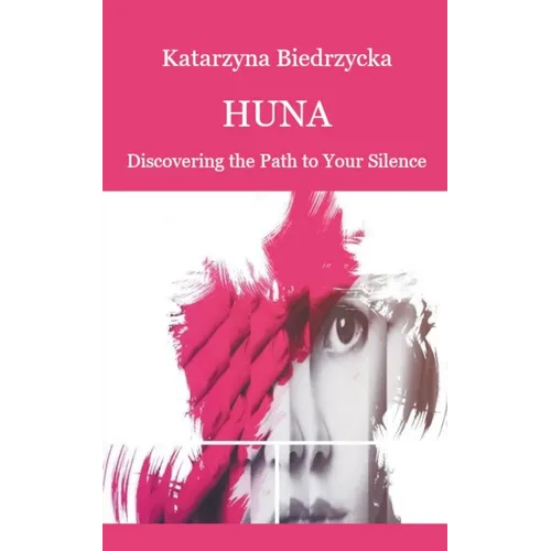 Huna - Discovering the Path to Your Silence