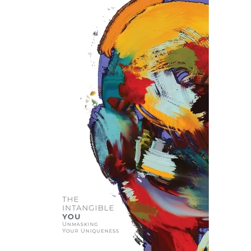 The Intangible You: Unmasking Your Uniqueness