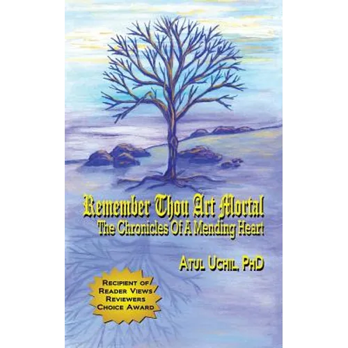Remember Thou Art Mortal: The Chronicles of a Mending Heart
