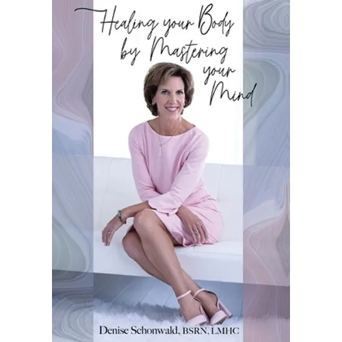 Healing your Body by Mastering your Mind