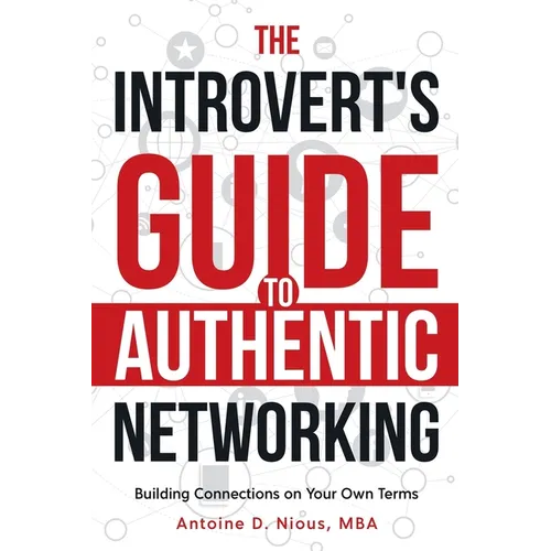 The Introvert Guide to Authentic Networking