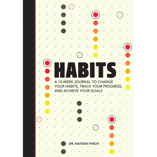 Habits: A 12-Week Journal to Change Your Habits, Track Your Progress, and Achieve Your Goals