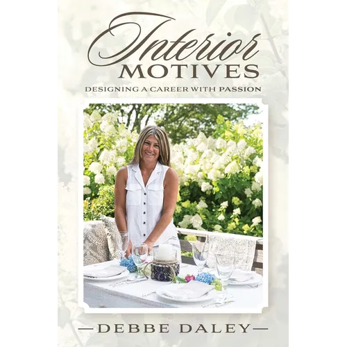 Interior Motives: Designing a Career with Passion - Paperback