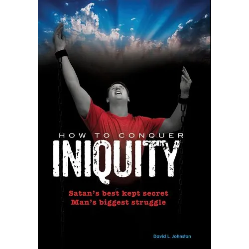How To Conquer Iniquity