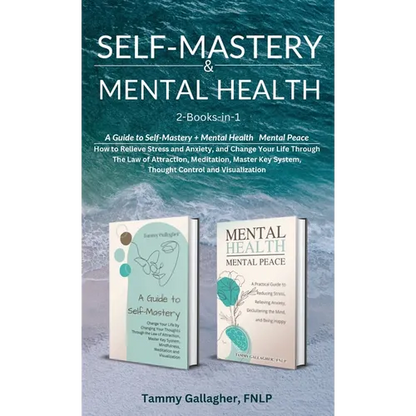 Self-Mastery and Mental Health 2-Books-in-1: How to Relieve Stress and Anxiety, and Change Your Life Through the Law of Attraction, Meditation, Master - Hardcover