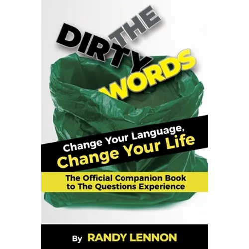 The Dirty Words: Change Your Language, Change Your Life